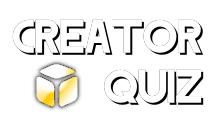 Creator Quiz - Brought to you by gaf210Codes